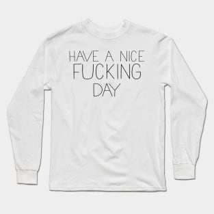 Have a nice day Long Sleeve T-Shirt